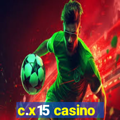 c.x15 casino